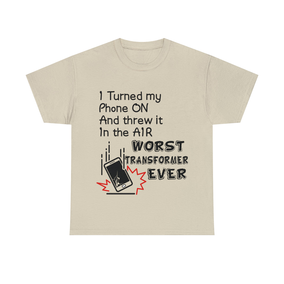 I TURNED MY PHONE ON - Unisex Heavy Cotton Tee - AUS