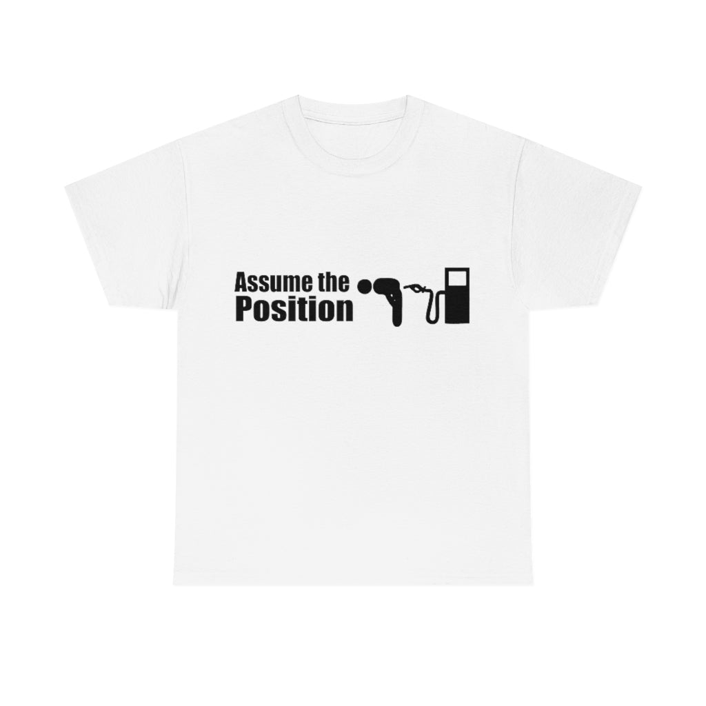 Assume the Position (light) - Unisex Heavy Cotton Tee