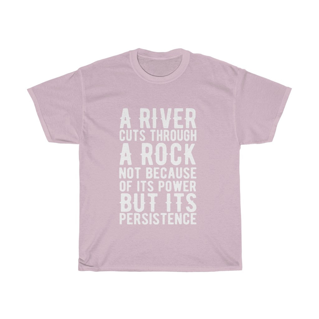 A River Cuts Through a Rock....- Unisex Heavy Cotton Tee